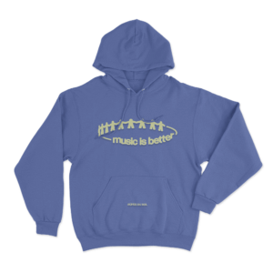 Music Is Better Unisex Hoodie Blue