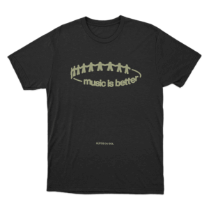 Music Is Better Unisex T Shirt Black